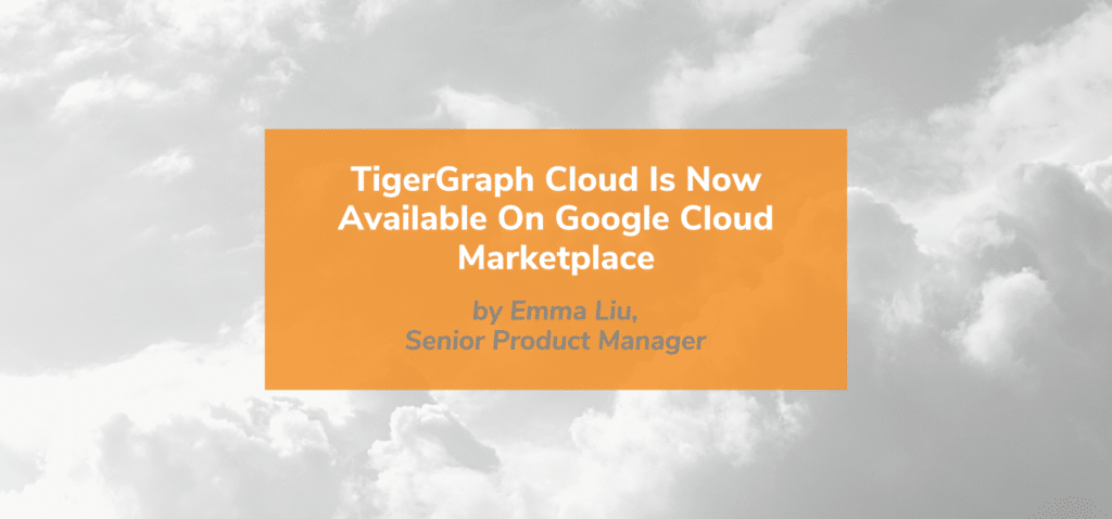 Read more about the article TigerGraph Cloud 现已在 Google Cloud Marketplace 上可用