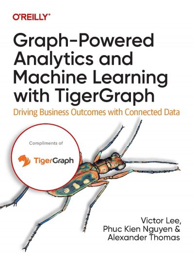 O’Reilly电子书完整版： 使用 TigerGraph图技术增强高级分析和机器学习